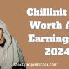 Chillinit Net Worth And Earnings In 2024