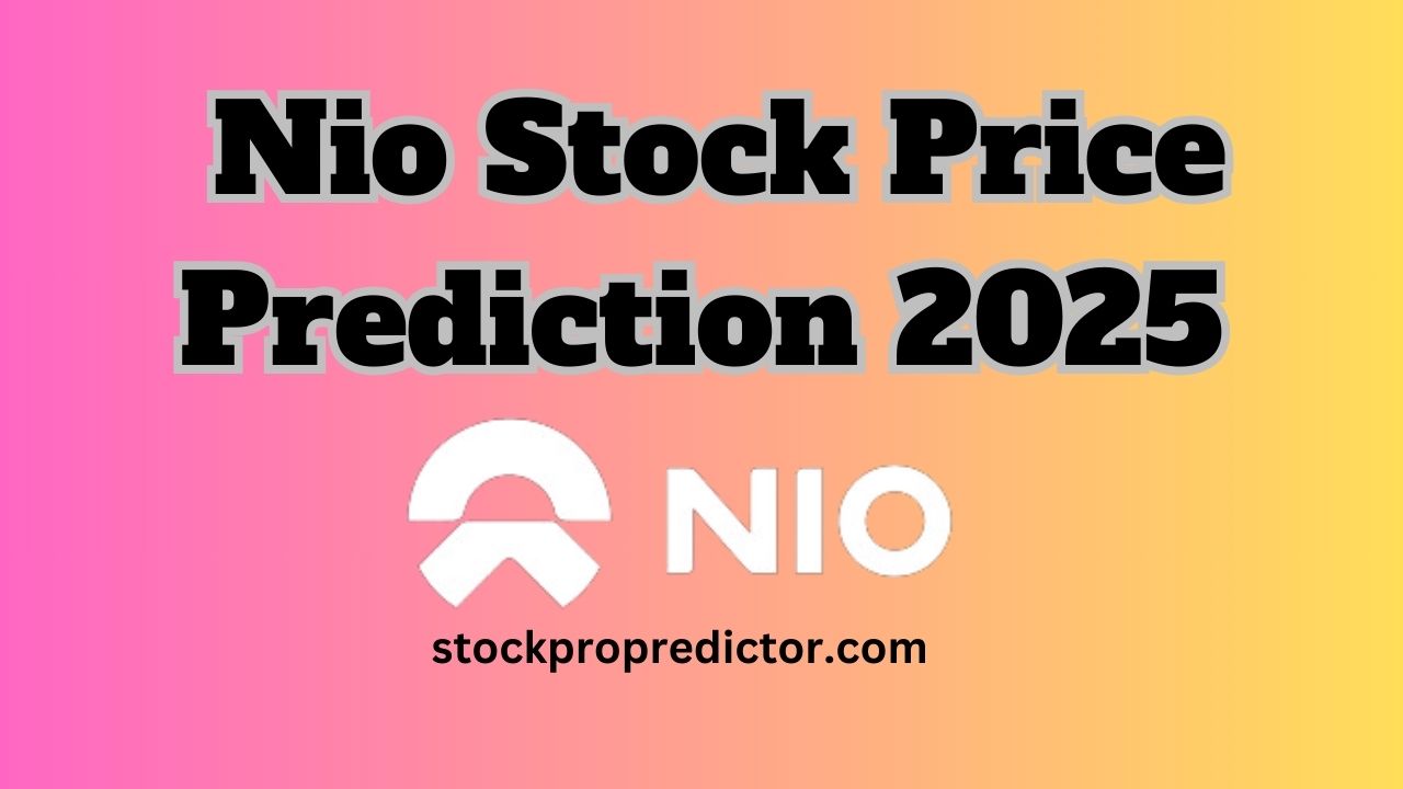 Nio Stock Price Prediction 2025